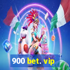 900 bet. vip